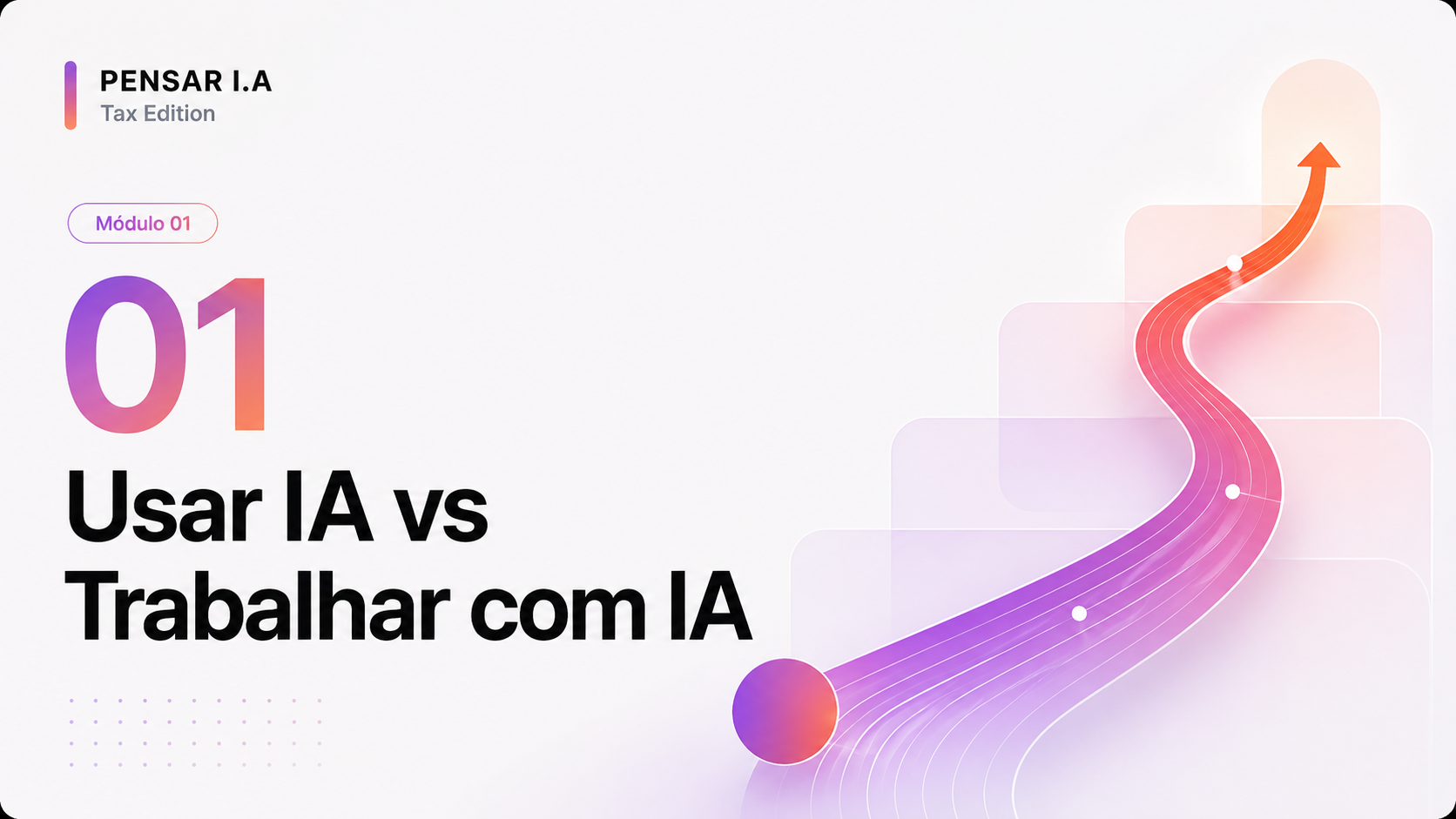 Capa do módulo 01 · Usar IA vs Trabalhar com IA